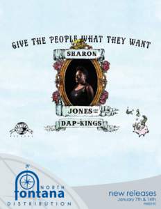 Artist: Sharon Jones and the Dap-Kings Title: Give The People What They Want Cat #: DAP032 (CD) DAP032LP (LP) Label: Daptone Records/Fontana North Rep Owner: Fontana North Price Code: SP (CD) S (LP)