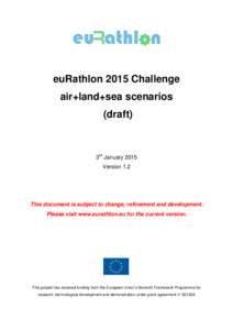 euRathlon 2015 Challenge air+land+sea scenarios (draft) 3rd January 2015 Version 1.2