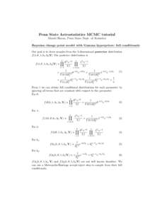 Penn State Astrostatistics MCMC tutorial Murali Haran, Penn State Dept. of Statistics Bayesian change point model with Gamma hyperpriors: full conditionals Our goal is to draw samples from the 5-dimensional posterior dis