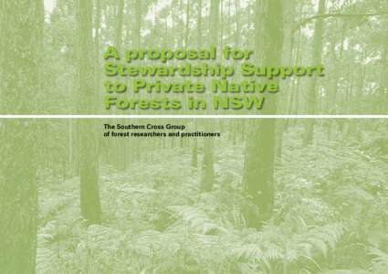 A proposal for Stewardship Support to Private Native Forests in NSW The Southern Cross Group of forest researchers and practitioners