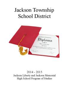 Jackson Township School District[removed]Jackson Liberty and Jackson Memorial High School Program of Studies
