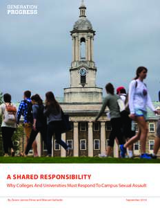 A SHARED RESPONSIBILITY Why Colleges And Universities Must Respond To Campus Sexual Assault By Zenen Jaimes Pérez and Manuel Gallardo September 2014