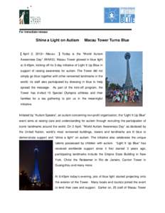 For immediate release  Shine a Light on Autism 【 April 2, 2012─ Macau
