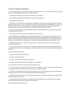 [removed]Standards and guidelines. 1. The governing body of the local governmental unit with jurisdiction over an emergency services communication system is or shall designate a governing committee that shall: a. Desi