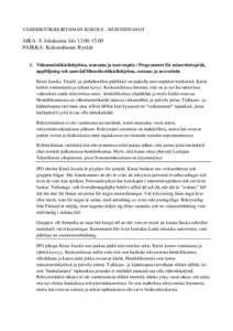 VÄHEMISTÖKIELIRYHMÄN KOKOUS - MUISTIINPANOT  AIKA: 8. lokakuuta, kloPAIKKA: Kokoushuone Byskär 1. Vähemmistökieliohjelma, seuranta ja neuvonpito / Programmet för minoritetsspråk, uppföljning och sam