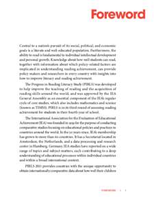 Foreword Central to a nation’s pursuit of its social, political, and economic goals is a literate and well-educated population. Furthermore, the ability to read is fundamental to individual intellectual development and