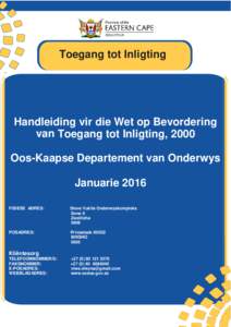 Toegang tot Inligting  Handleiding vir die Wet op Bevordering van Toegang tot Inligting, 2000 Oos-Kaapse Departement van Onderwys Januarie 2016