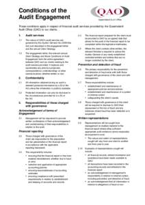 Conditions of the Audit Engagement These conditions apply in respect of financial audit services provided by the Queensland Audit Office (QAO) to our clients. 1.