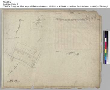 Alice Mine Box 232A, Folder 3 CONSOL Energy Inc. Mine Maps and Records Collection, [removed], AIS[removed], Archives Service Center, University of Pittsburgh 