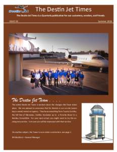 The Destin Jet Times The Destin Jet Times is a Quarterly publication for our customers, vendors, and friends. ISSUE 09 The Destin Jet TeamThe entire Destin Jet Team is excited about the changes that have taken