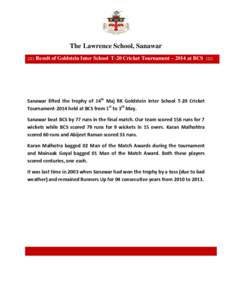 The Lawrence School, Sanawar :::: Result of Goldstein Inter School T-20 Cricket Tournament – 2014 at BCS :::: Sanawar lifted the trophy of 14th Maj RK Goldstein Inter School T-20 Cricket Tournament-2014 held at BCS fro
