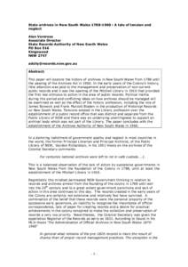 State archives in New South Wales[removed] : A tale of tension and neglect Alan Ventress Associate Director State Records Authority of New South Wales PO Box 516