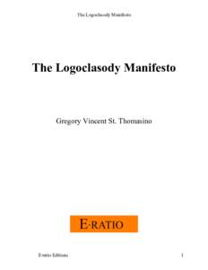 The Logoclasody Manifesto  The Logoclasody Manifesto Gregory Vincent St. Thomasino