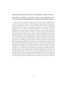 Jean-Paul Villain’s impact on my SuperDARN related research. Jean-Pierre St-Maurice, Institute of Space and Atmospheric Sciences, University of Saskatchewan, Saskatoon S7N 5E2, Canada. I have had the privilege of havin