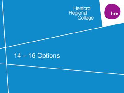 Hertford Regional College 14 – 16 Options