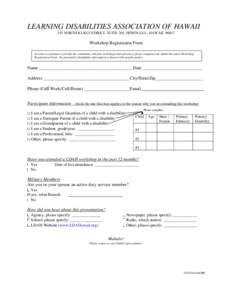 LEARNING DISABILITIES ASSOCIATION OF HAWAII 245 NORTH KUKUI STREET, SUITE 205, HONOLULU, HAWAII[removed]Workshop Registration Form In order to continue to provide the community with free workshops and advocacy, please comp