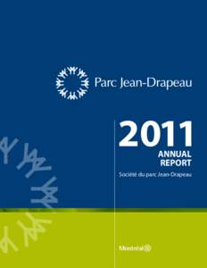 2011 ANNUAL REPORT Société du parc Jean-Drapeau