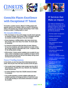 IT Services that Make an Impact Consultis Places Excellence with Exceptional IT Talent At Consultis, we deliver dynamic, efficient IT staffing solutions that