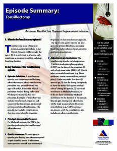 Episode Summary: Tonsillectomy Arkansas Health Care Payment Improvement Initiative I.	 What is the Tonsillectomy episode?  T