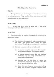 Appendix X Methodology of Pay Trend Survey Objective The objective of the pay trend survey is to measure the movement of pay in the private sector. Fringe benefits, whether made in cash or in kind, do not fall within the