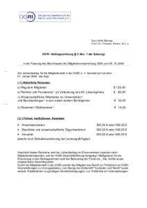 G es chäfts führung P rof. D r. Thomas D reier, M .C .J DGRI –Beitragsordnung (§ 5 Abs. 1 der Satzung) in der Fassung des Beschlusses der Mitgliederversammlung 2006 vomDer Jahresbeitrag für die Mitglie