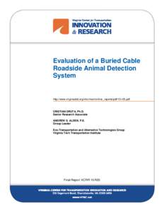 Evaluation of a Buried Cable Roadside Animal Detection System http://www.virginiadot.org/vtrc/main/online_reports/pdf/15-r25.pdf