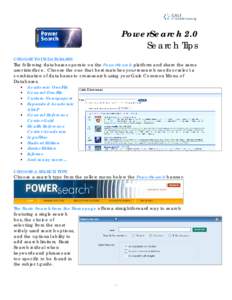 PowerSearch 2.0 Search Tips CHOOSE YOUR DATABASES The following databases operate on the PowerSearch platform and share the same user interface. Choose the one that best matches your research needs or select a combinatio