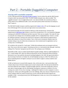 Part 2 – Portable (luggable) Computer Scoring with a portable computer In 1975, IBM announced the IBM 5100 Portable Computer. Do not confuse this with the IBM Personal Computer which was announced in[removed]The IBM Port