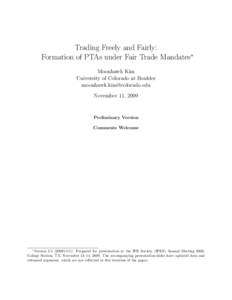 Trading Freely and Fairly: Formation of PTAs under Fair Trade Mandates∗ Moonhawk Kim University of Colorado at Boulder  November 11, 2009