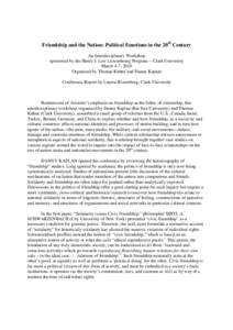 Friendship and the Nation: Political Emotions in the 20th Century An Interdisciplinary Workshop sponsored by the Henry J. Leir Luxembourg Program -- Clark University March 4-7, 2010 Organized by Thomas Kühne and Danny K