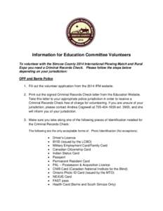 Information for Education Committee Volunteers To volunteer with the Simcoe County 2014 International Plowing Match and Rural Expo you need a Criminal Records Check. Please follow the steps below depending on your jurisd