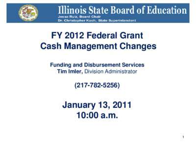 FY 2012 Federal Grant Cash Management Changes Presentation