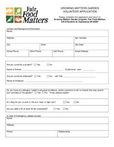 GROWING MATTERS GARDEN VOLUNTEER APPLICATION Please complete this application and return to: Growing Matters Garden program, Fair Food Matters, 323 N Burdick St, Kalamazoo MI 49007