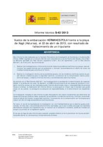 Informe técnico S[removed]Vuelco de la embarcación HERMANOS POLA frente a la playa de Xagó (Asturias), el 22 de abril de 2013, con resultado de fallecimiento de un tripulante ADVERTENCIA Este informe ha sido elaborado