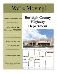 We’re Moving! Effective November 1, 2014 We will be located at 8100 43rd Ave NE Bismarck, ND 58503