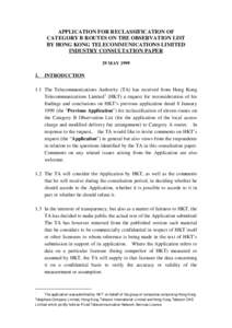 APPLICATION FOR RECLASSIFICATION OF CATEGORY B ROUTES ON THE OBSERVATION LIST BY HONG KONG TELECOMMUNICATIONS LIMITED INDUSTRY CONSULTATION PAPER 29 MAY 1999