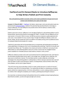 FastPencil and On Demand Books to Introduce SelfEspress to Help Writers Publish and Print Instantly New self-publishing platform provides writers with instant gratification through end-to-end creation and immediate print