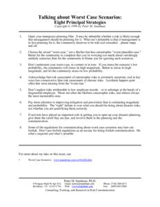 Talking about Worst Case Scenarios: Eight Principal Strategies Copyright © 1999 by Peter M. Sandman 1.  Open your emergency planning files. It may be debatable whether a risk is likely enough