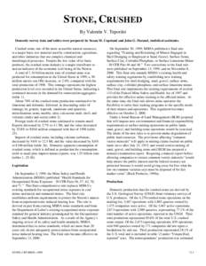 STONE, CRUSHED By Valentin V. Tepordei Domestic survey data and tables were prepared by Susan M. Copeland and John G. Durand, statistical assistants. Crushed stone, one of the most accessible natural resources, is a majo