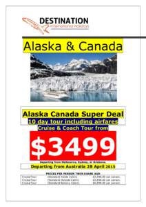 Alaska & Canada  Alaska Canada Super Deal 10 day tour including airfares Cruise & Coach Tour from