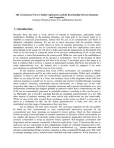 The Grammatical View of Scalar Implicatures and the Relationship between Semantics and Pragmatics Gennaro Chierchia, Danny Fox, and Benjamin Spector 1. Introduction Recently there has been a lively revival of interest in