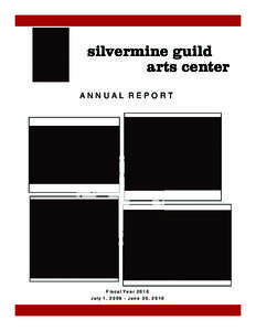 silvermine guild arts center ANNUAL REPORT Fiscal Year 2010 July 1, [removed]June 30, 2010