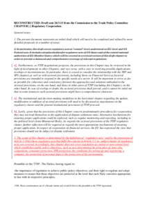 RECONSTRUCTED: Draft sentfrom the Commission to the Trade Policy Committee CHAPTER [ ] Regulatory Cooperation General notes: 1. The present document represents an initial draft which will need to be completed an