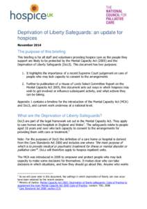 Deprivation of Liberty Safeguards: an update for hospices November 2014 The purpose of this briefing This briefing is for all staff and volunteers providing hospice care as the people they