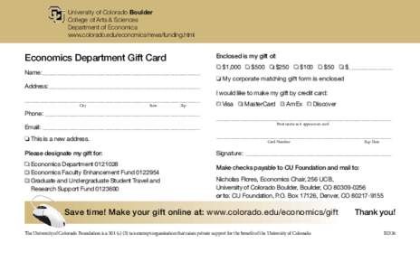 University of Colorado Boulder College of Arts & Sciences Department of Economics www.colorado.edu/economics/news/funding.html  Economics Department Gift Card