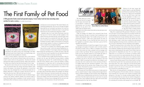 SpotlightOn Fromm Family Foods  The First Family of Pet Food A fifth-generation family owned and operated company, Fromm Family Foods has been innovating canine nutrition for nearly a century.	 B y M a r k K a l ay g i a