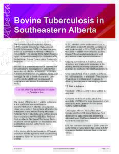 Bovine Tuberculosis in Southeastern Alberta The Canadian Food Inspection Agency, (CFIA) recently determined that a case of bovine tuberculosis (bTB) in a beef cow was linked to a premises northwest of Medicine