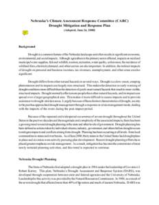 Nebraska’s Climate Assessment Response Committee (CARC) Drought Mitigation and Response Plan (Adopted, June 26, 2000) Background Drought is a common feature of the Nebraska landscape and often results in significant ec