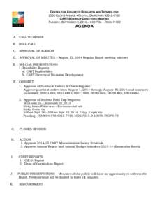 CENTER FOR ADVANCED RESEARCH AND TECHNOLOGY 2555 CLOVIS AVENUE  CLOVIS, CALIFORNIACART BOARD OF DIRECTORS MEETING TUESDAY, SEPTEMBER 9, 2014 – 4:00 P.M. - ROOM N102  AGENDA