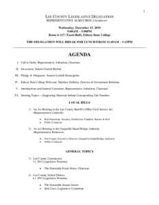 1  LEE COUNTY LEGISLATIVE DELEGATION REPRESENTATIVE AUBUCHON, CHAIRMAN Wednesday, December 15, 2010 9:00AM – 5:00PM